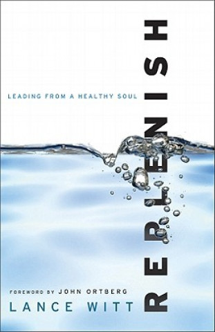 Book Replenish - Leading from a Healthy Soul Lance Witt