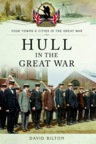 Kniha Hull in the Great War David Bilton