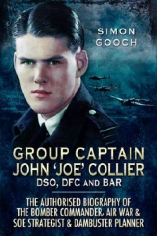 Libro Bomber Commander, Air War and SOE Strategist, Dambuster Planner Simon Gooch