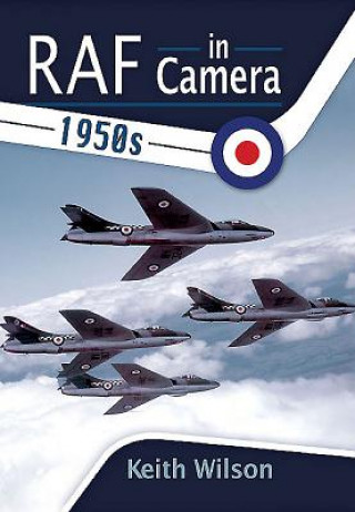 Kniha RAF in Camera: 1950s Keith Wilson
