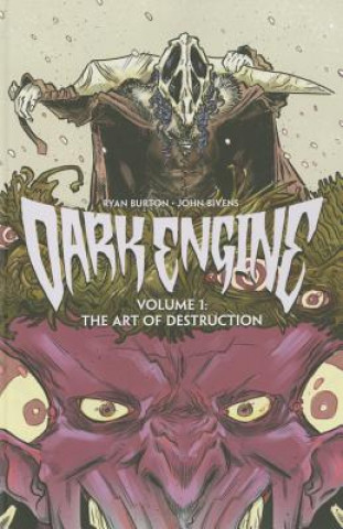 Knjiga Dark Engine Volume 1: The Art of Destruction Ryan Burton