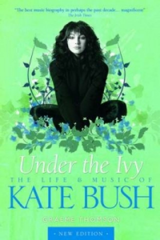 Kniha Kate Bush: Under the Ivy Thomson