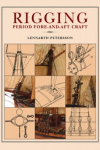 Kniha Rigging: Period Fore-And-Aft Craft Lennarth Petersson