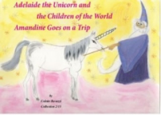 Carte Adelaide the Unicorn and the Children of the World Colette Becuzzi