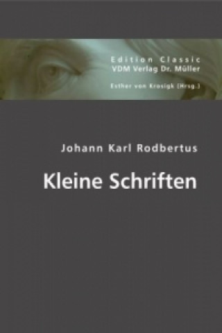 Könyv Kleine Schriften Johann K. Rodbertus