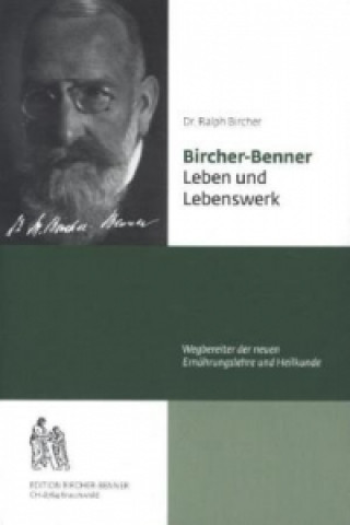 Kniha Bircher-Benner Leben und Lebenswerk Ralph Bircher