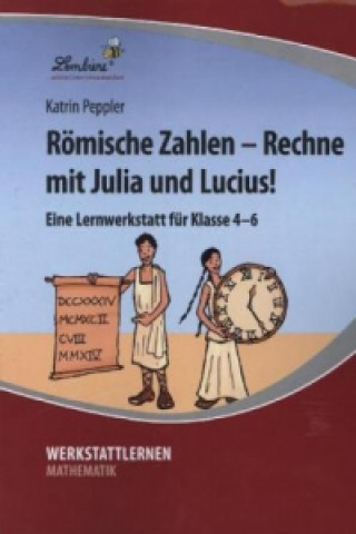 Kniha Römische Zahlen - Rechne mit Julia und Lucius! Katrin Peppler
