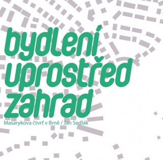 Carte Bydlení uprostřed zahrad Jan Sedlák