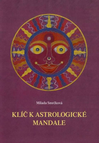 Kniha Klíč k astrologické mandale Milada Smrčková