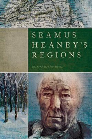 Kniha Seamus Heaney's Regions Richard Rankin Russell