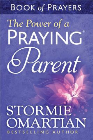 Carte Power of a Praying Parent Book of Prayers Stormie Omartian