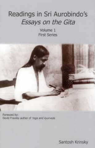 Książka Readings in Sri Aurobindo's Essays on the Gita Santosh Krinsky