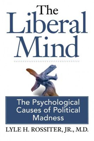 Buch Liberal Mind Jr M D Lyle H Rossiter