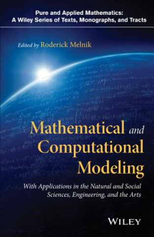 Könyv Mathematical and Computational Modeling - With Applications in the Natural and Social Sciences, Engineering, and the Arts Roderick Melnik