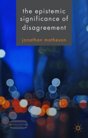 Carte Epistemic Significance of Disagreement Jonathan Matheson
