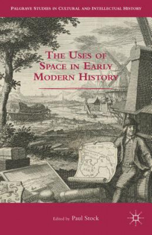 Könyv Uses of Space in Early Modern History P. Stock