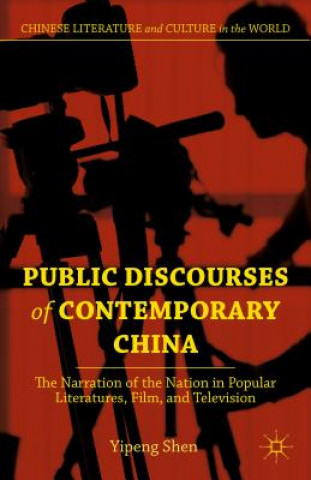 Kniha Public Discourses of Contemporary China Yipeng Shen