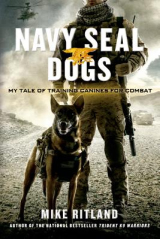 Книга Navy Seal Dogs Michael Ritland