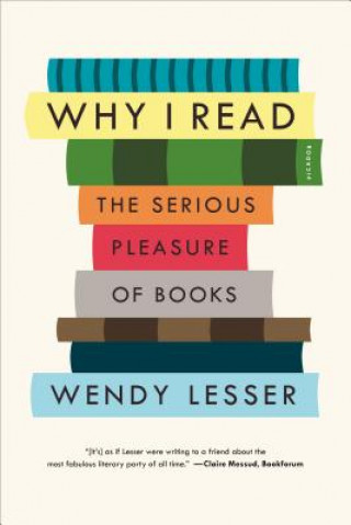 Carte Why I Read Wendy Lesser