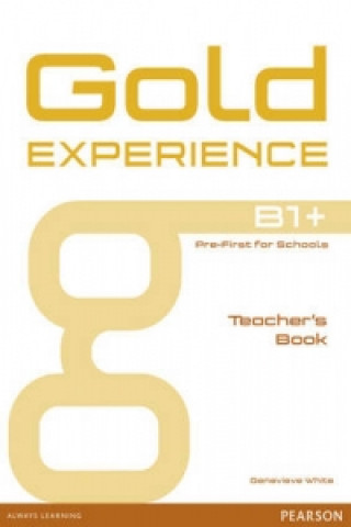 Könyv Gold Experience B1+ Teacher's Book Genevieve White