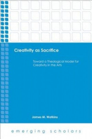 Carte Creativity as Sacrifice James M. Watkins