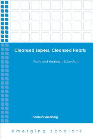 Kniha Cleansed Lepers, Cleansed Hearts Pamela Shelberg