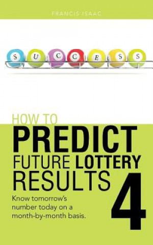 Książka How to Predict Future Lottery Results Book 4 Francis Isaac