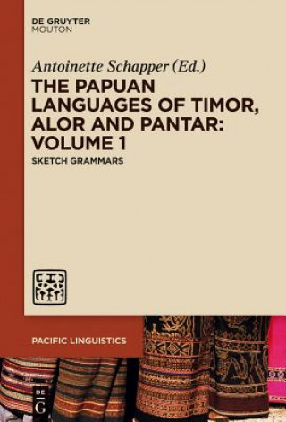 Carte Papuan Languages of Timor, Alor and Pantar. Volume 1 Antoinette Schapper