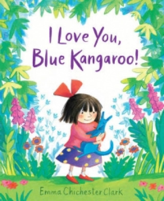 Книга I Love You, Blue Kangaroo! Emma Chichester Clark