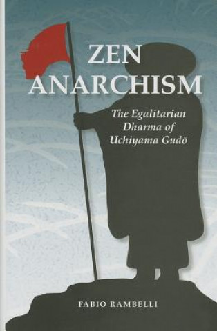 Kniha Zen Anarchism Fabio Rambelli