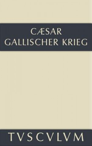 Libro Bellum Gallicum / Der gallische Krieg C. Julius Caesar