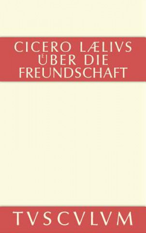 Książka M. Tulli Ciceronis Laelius de amicitia / Laelius uber die Freundschaft Marcus Tullius Cicero