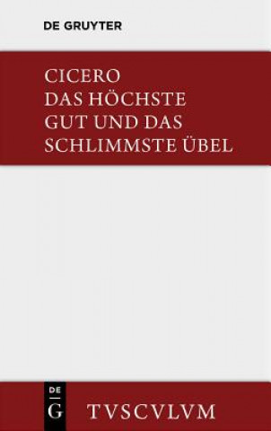 Livre Hoechste Gut Und Das Schlimmste UEbel / de Finibus Bonorum Et Malorum Marcus Tullius Cicero