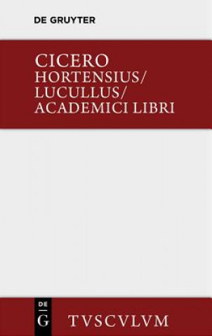 Könyv Hortensius. Lucullus. Academici Libri Marcus Tullius Cicero