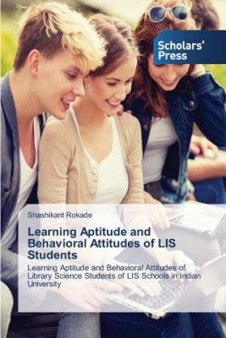 Knjiga Learning Aptitude and Behavioral Attitudes of LIS Students Shashikant Rokade