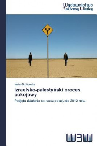 Kniha Izraelsko-palesty&#324;ski proces pokojowy Marta G uchowska