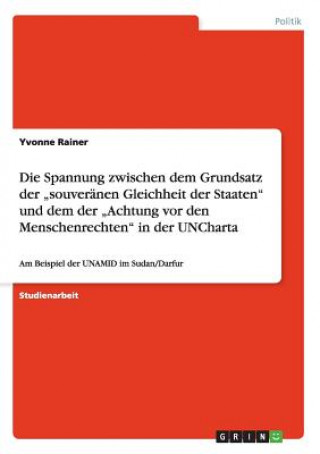 Kniha Spannung zwischen dem Grundsatz der "souveranen Gleichheit der Staaten und dem der "Achtung vor den Menschenrechten in der UNCharta Yvonne Rainer