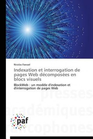 Книга Indexation Et Interrogation de Pages Web Decomposees En Blocs Visuels Nicolas Faessel