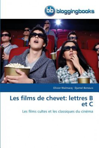 Kniha Les Films de Chevet: Lettres B Et C Olivier Walmacq