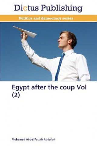 Carte Egypt After the Coup Vol (2) Mohamed Abdel Fattah Abdallah