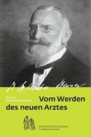 Livre Vom werden des neuen Arztes Max Bircher-Benner