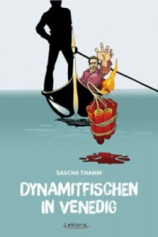 Buch Dynamitfischen in Venedig Sascha Thamm