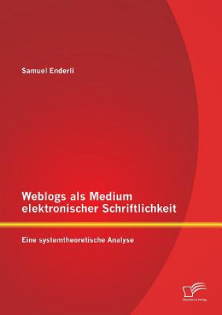 Knjiga Weblogs als Medium elektronischer Schriftlichkeit Samuel Enderli