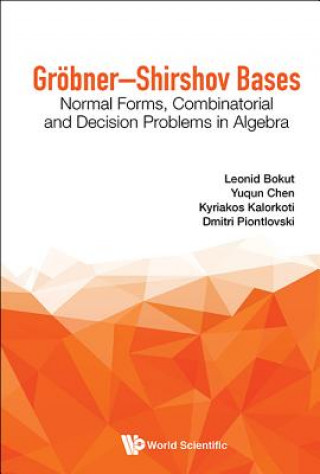 Книга Grobner-shirshov Bases: Normal Forms, Combinatorial And Decision Problems In Algebra Leonid Bokut