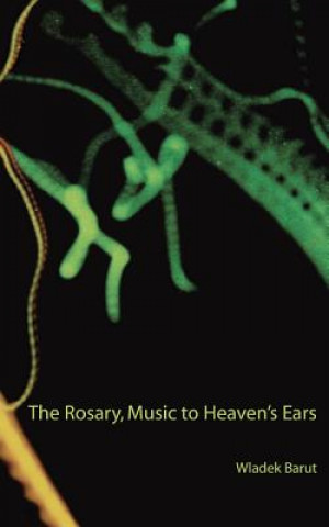 Buch Rosary, Music to Heaven's Ears Wladek Barut