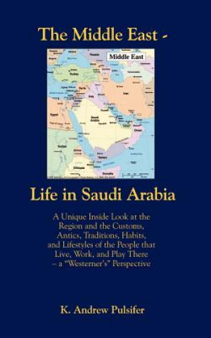 Carte Middle East - Life in Saudi Arabia K Andrew Pulsifer