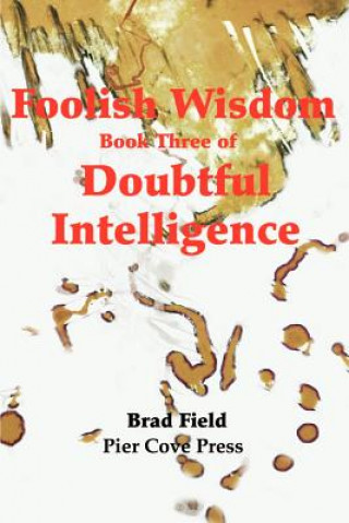 Kniha Foolish Wisdom Brad Field