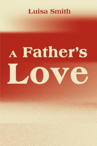 Könyv Father's Love Luisa Smith