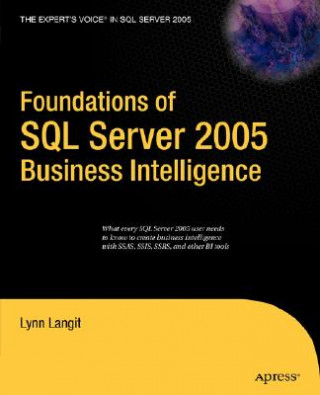 Carte Foundations of SQL Server 2005 Business Intelligence Lynn Langit