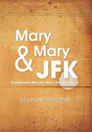 Knjiga Mary Mary & JFK Michael Pinchot